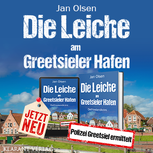 Die Leiche am Greetsieler Hafen Jan Olsen Ostfrieslandkrimi