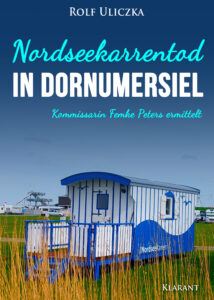 Nordseekarrentod Ostfrieslandkrimi Rolf Uliczka